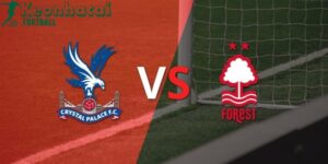 Soi kèo Crystal Palace vs Nottingham - 2h00 ngày 06/5 - Ngoại hạng Anh 9 Soi kèo Crystal Palace vs Nottingham - 2h00 ngày 06/5 - Ngoại hạng Anh