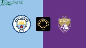 Soi kèo Manchester City vs Al Ain - 8h00 ngày 23/6 - FIFA Club World Cup 4 Soi kèo Manchester City vs Al Ain - 8h00 ngày 23/6