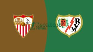 Soi kèo Sevilla vs Rayo Vallecano - 0h30 ngày 09/3 - La Liga 2 Soi kèo Sevilla vs Rayo Vallecano - 0h30 ngày 09/3 - La Liga