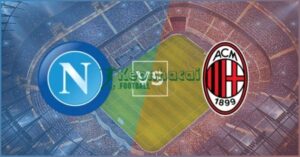 Soi kèo Napoli vs AC Milan - 1h45 07/4 - Serie A 4 Soi kèo Napoli vs AC Milan - 1h45 07/4 - Serie A