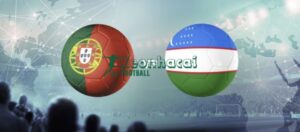 Soi kèo Bồ Đào Nha vs Uzbekistan - 0h00 ngày 24/6 - World Cup 6 Soi kèo Bồ Đào Nha vs Uzbekistan - 0h00 ngày 24/6 - World Cup